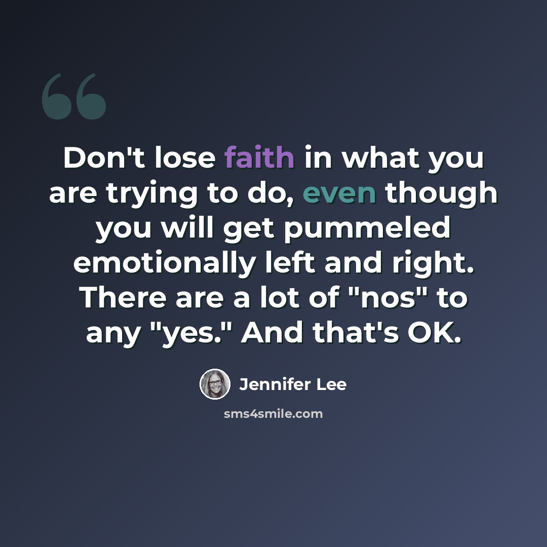 “Don't lose faith in what you are trying to do, even though you will get pummeled emotionally left and right. There are a lot of "nos" to any "yes." And that's OK.” quote by Jennifer Lee