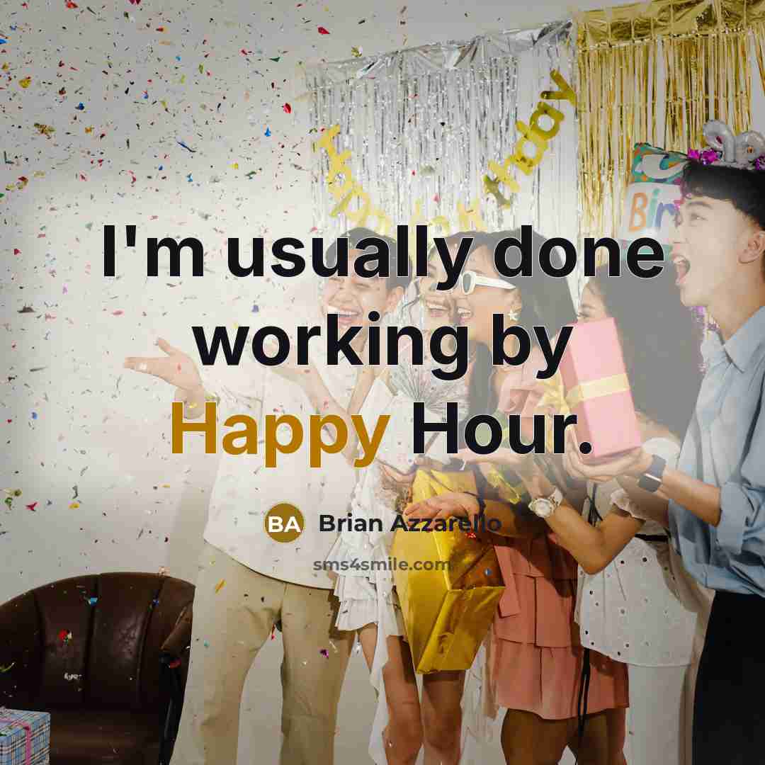 “I'm usually done working by Happy Hour.” quote by Brian Azzarello