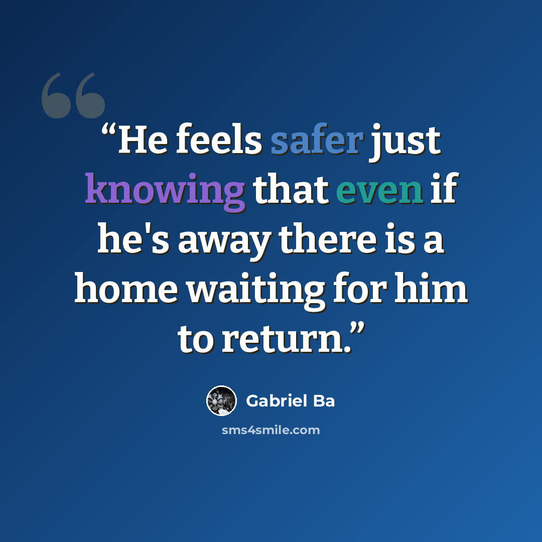 “He feels safer just knowing that even if he's away there is a home waiting for him to return.” quote by Gabriel Bá