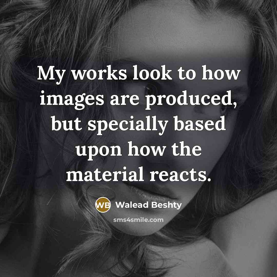 “My works look to how images are produced, but specially based upon how the material reacts.” quote by Walead Beshty