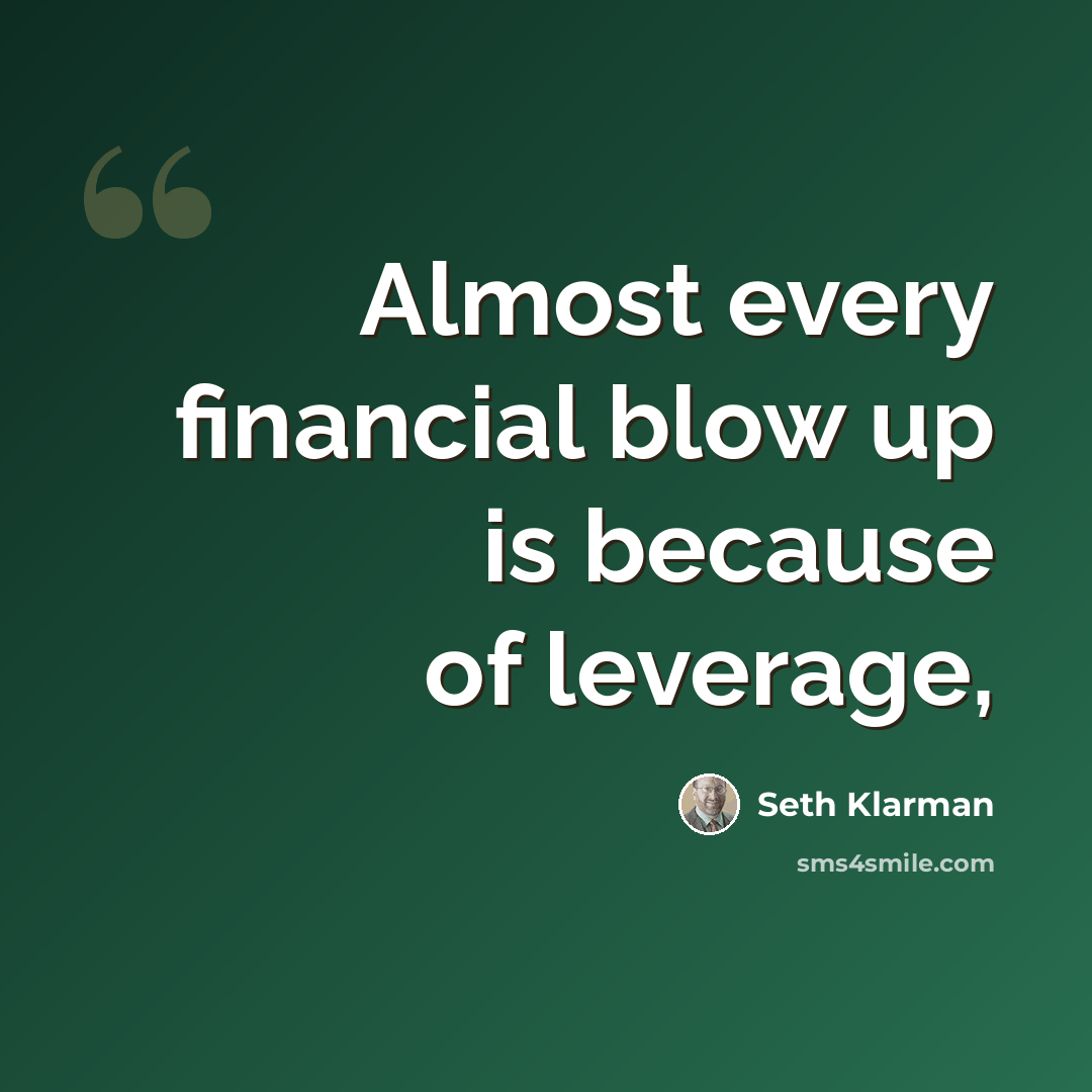 “Almost every financial blow up is because of leverage,” quote by Seth Klarman