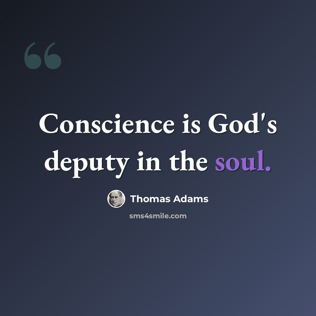 “Conscience is God's deputy in the soul.” quote by Thomas Adams