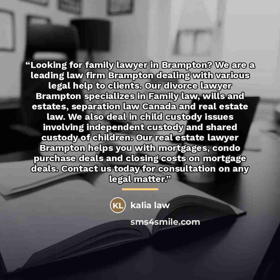 “Looking for family lawyer in Brampton? We are a leading law firm Brampton dealing with various legal help to clients. Our divorce lawyer Brampton specializes in Family law, wills and estates, separation law Canada and real estate law. We also deal in child custody issues involving independent…” quote by Kalia Law