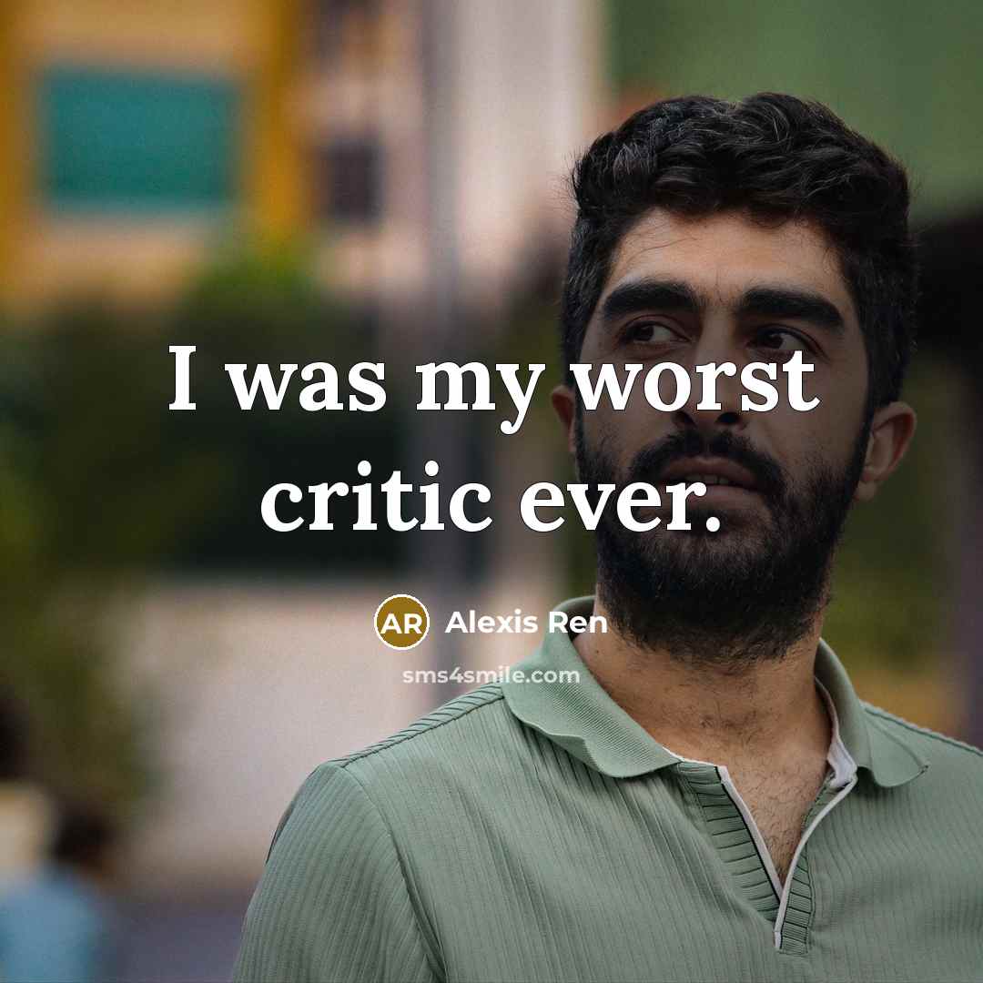 “I was my worst critic ever.” quote by Alexis Ren