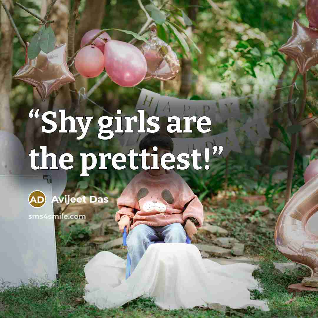 “Shy girls are the prettiest!” quote by Avijeet Das