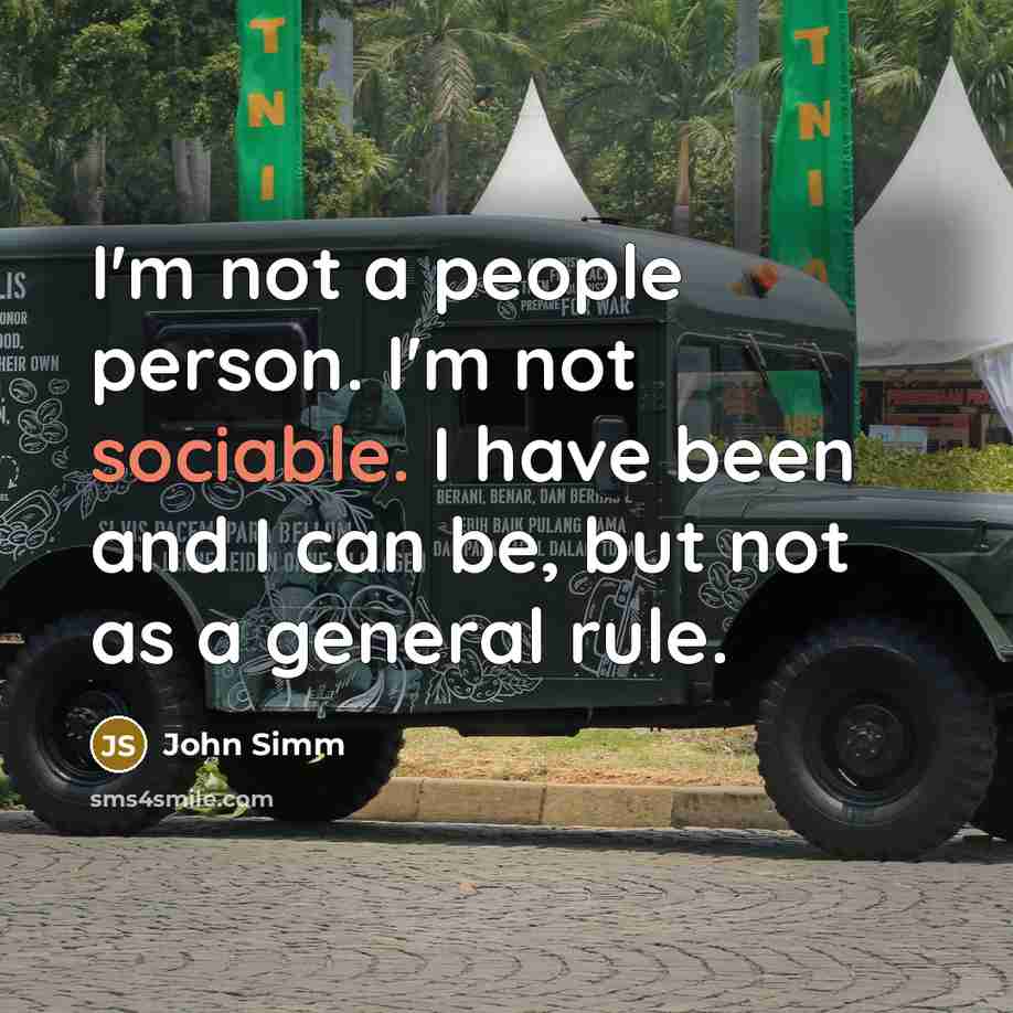 “I'm not a people person. I'm not sociable. I have been and I can be, but not as a general rule.” quote by John Simm