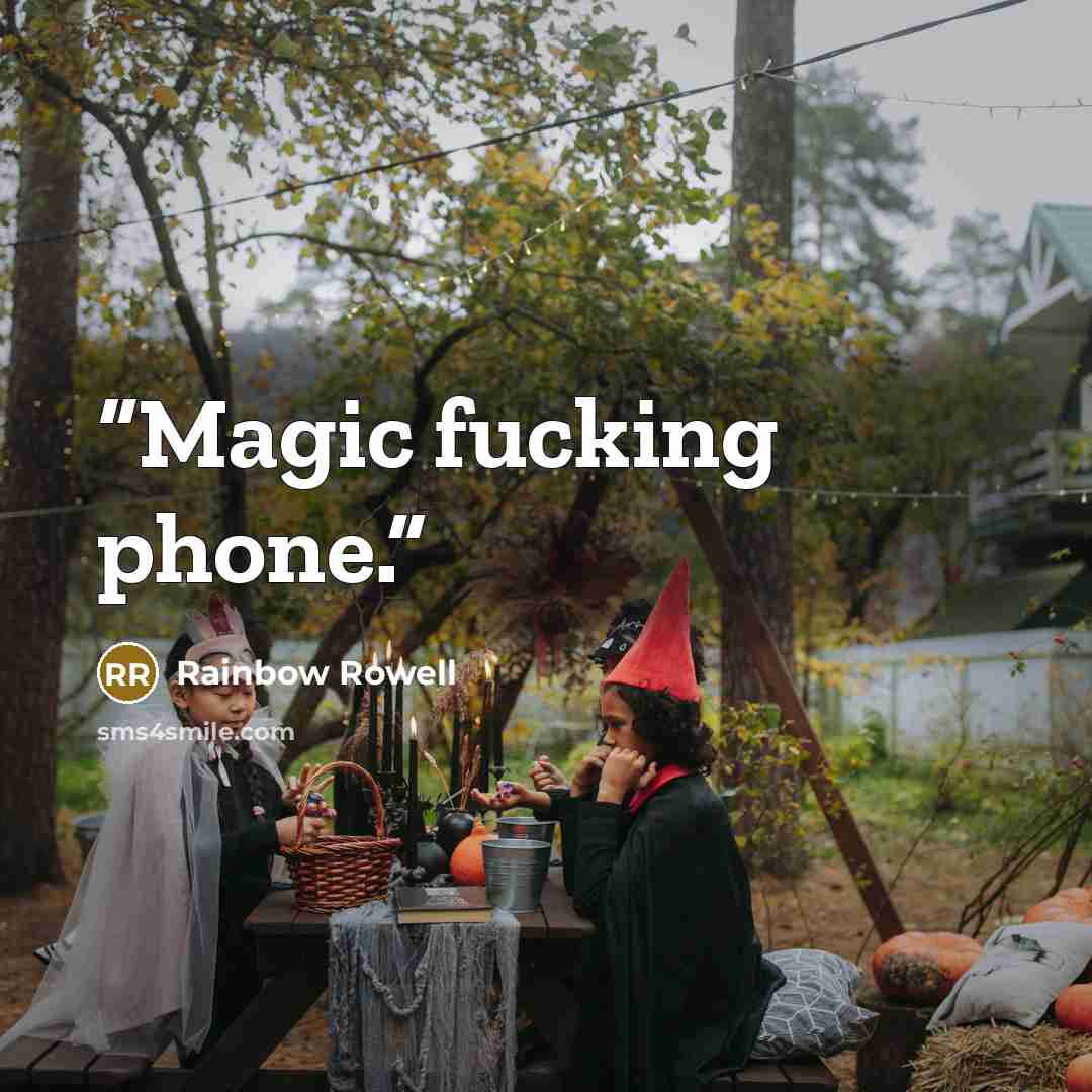 “Magic fucking phone.” quote by Rainbow Rowell