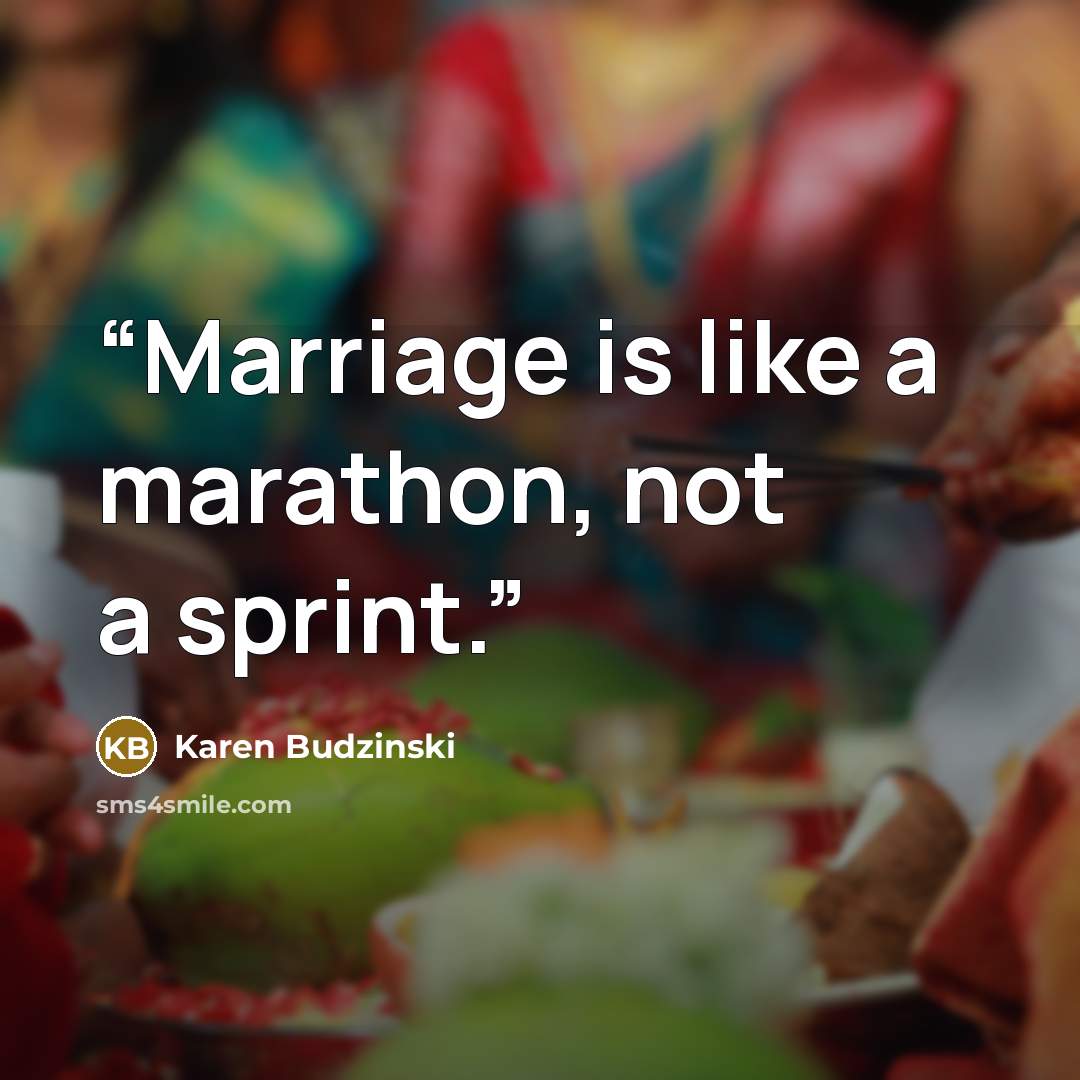 “Marriage is like a marathon, not a sprint.” quote by Karen Budzinski