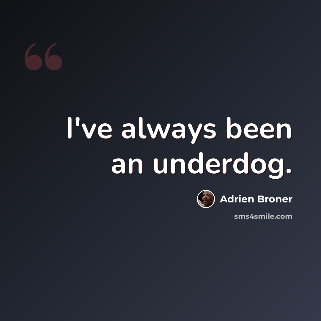 “I've always been an underdog.” quote by Adrien Broner