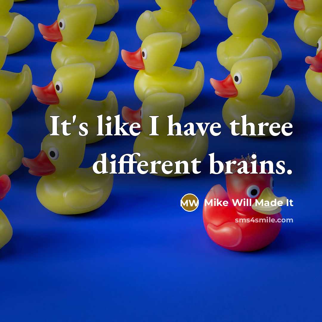 “It's like I have three different brains.” quote by Mike Will Made It