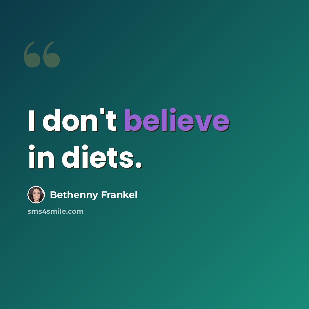 “I don't believe in diets.” quote by Bethenny Frankel