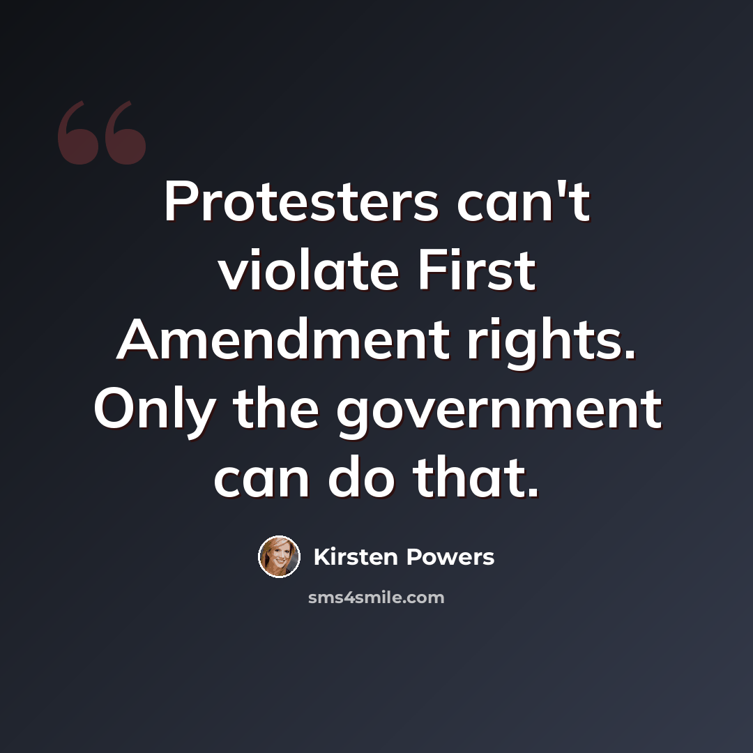 “Protesters can't violate First Amendment rights. Only the government can do that.” quote by Kirsten Powers