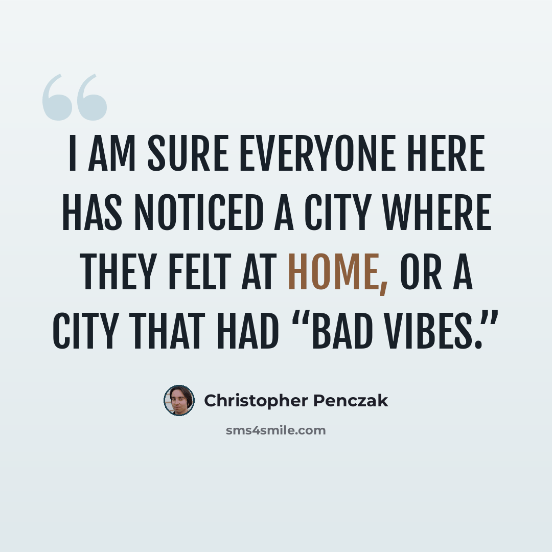 “I am sure everyone here has noticed a city where they felt at home, or a city that had “bad vibes.”” quote by Christopher Penczak