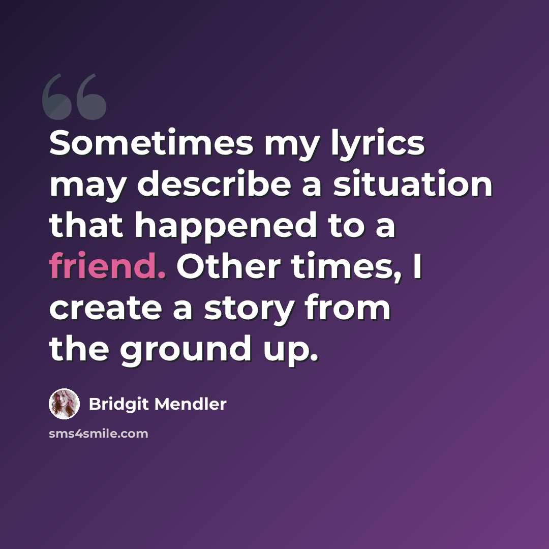 “Sometimes my lyrics may describe a situation that happened to a friend. Other times, I create a story from the ground up.” quote by Bridgit Mendler
