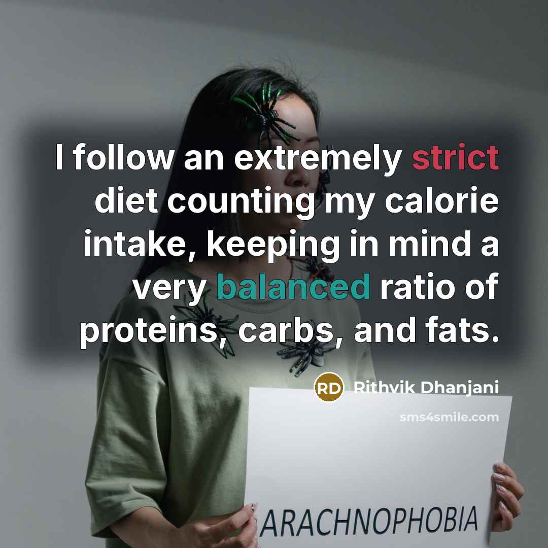 “I follow an extremely strict diet counting my calorie intake, keeping in mind a very balanced ratio of proteins, carbs, and fats.” quote by Rithvik Dhanjani