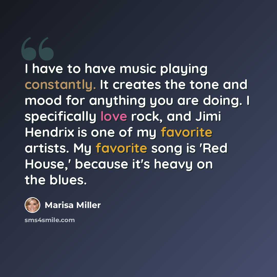 “I have to have music playing constantly. It creates the tone and mood for anything you are doing. I specifically love rock, and Jimi Hendrix is one of my favorite artists. My favorite song is 'Red House,' because it's heavy on the blues.” quote by Marisa Miller