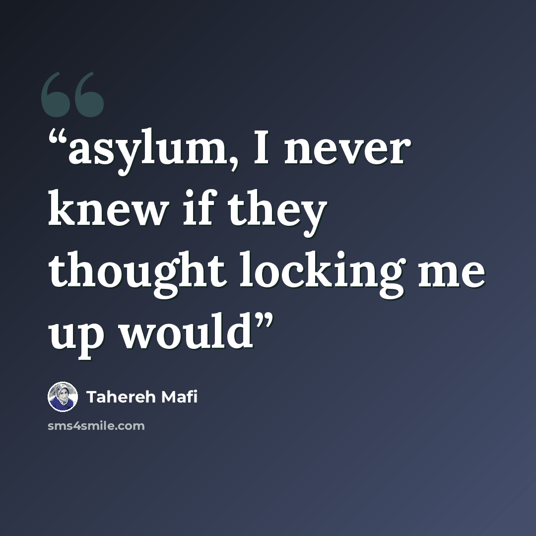 “asylum, I never knew if they thought locking me up would” quote by Tahereh Mafi