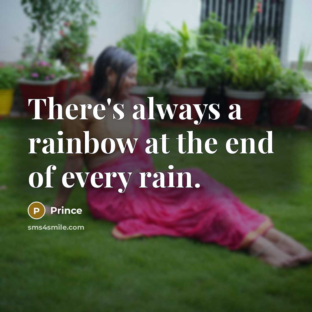 “There's always a rainbow at the end of every rain.” quote by Prince