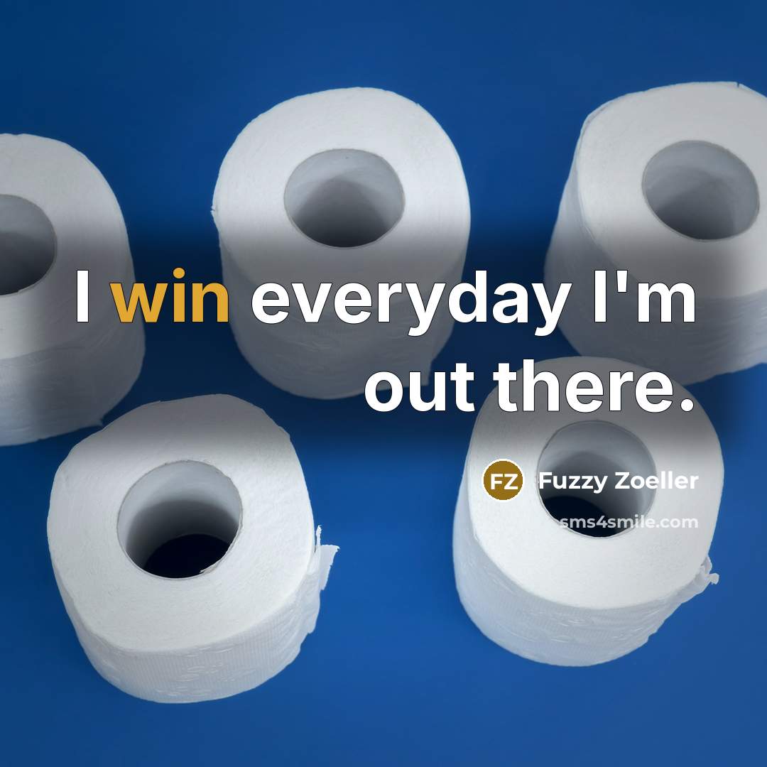 “I win everyday I'm out there.” quote by Fuzzy Zoeller
