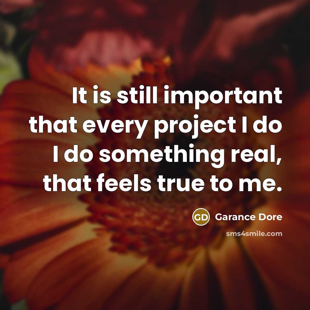 “It is still important that every project I do I do something real, that feels true to me.” quote by Garance Dore