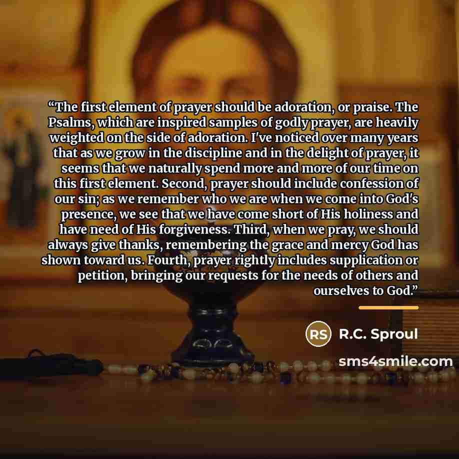 “The first element of prayer should be adoration, or praise. The Psalms, which are inspired samples of godly prayer, are heavily weighted on the side of adoration. I've noticed over many years that as we grow in the discipline and in the delight of prayer, it seems that we naturally spend more and…” quote by R.C. Sproul