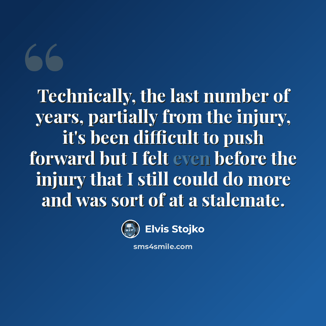 “Technically, the last number of years, partially from the injury, it's been difficult to push forward but I felt even before the injury that I still could do more and was sort of at a stalemate.” quote by Elvis Stojko