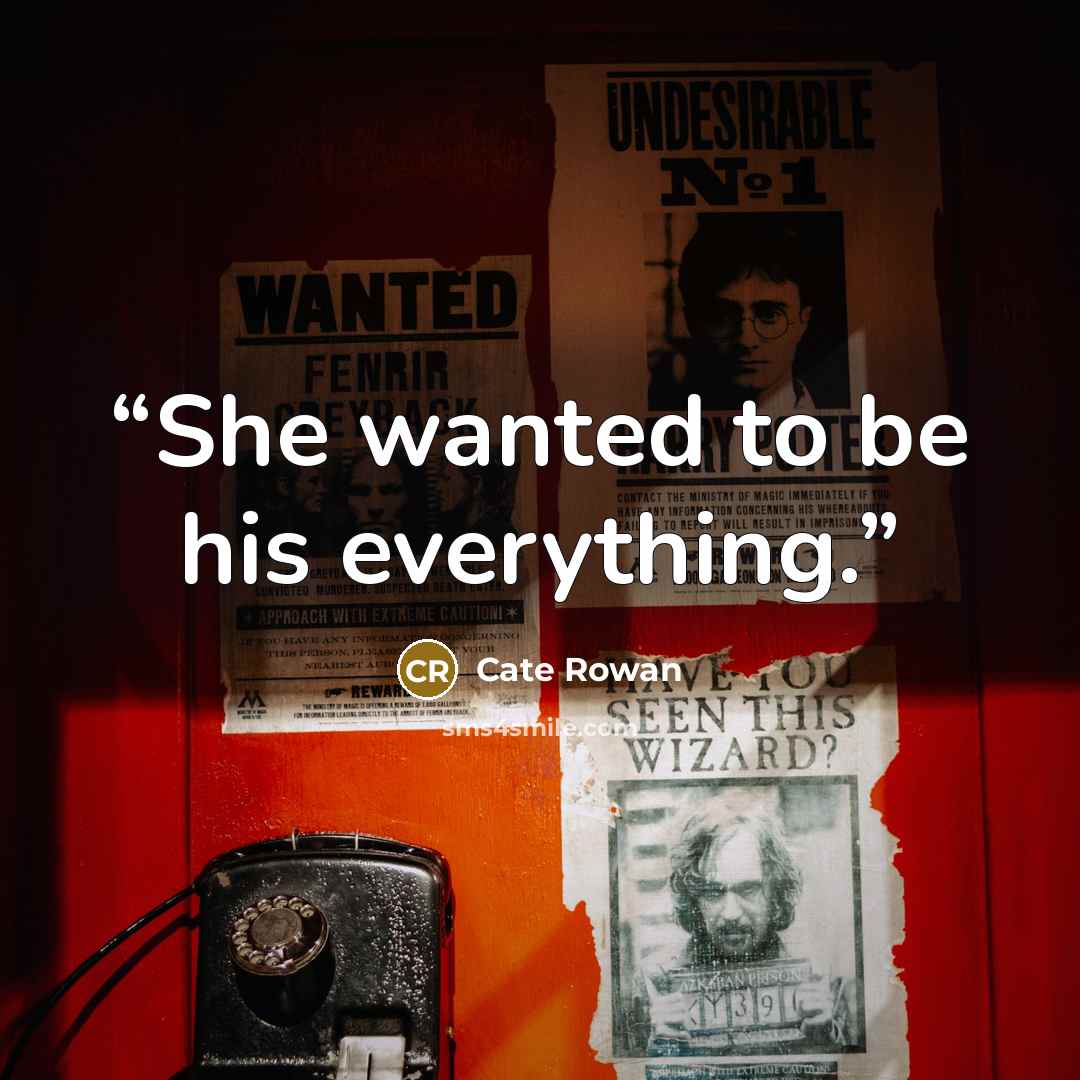 “She wanted to be his everything.” quote by Cate Rowan
