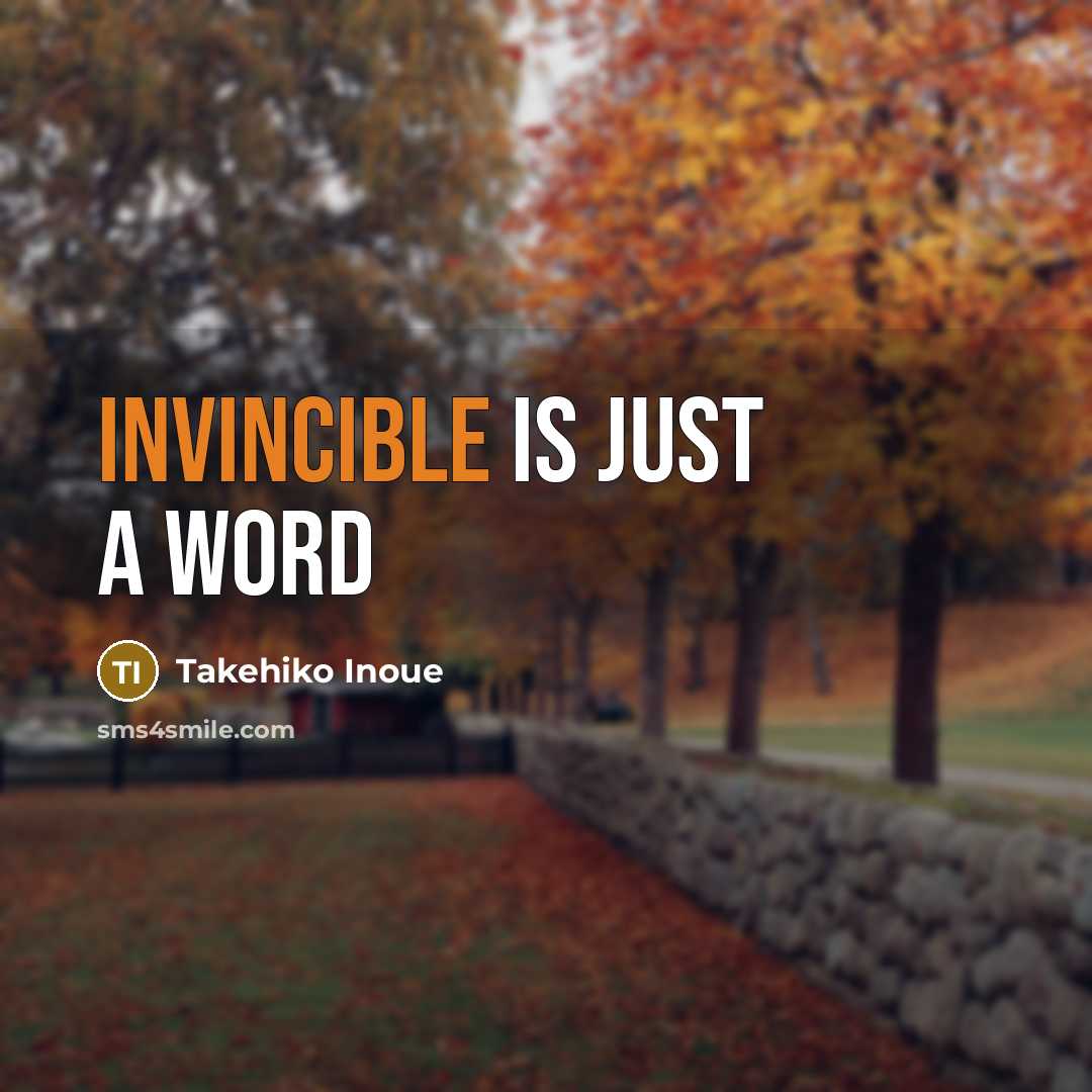 “Invincible is just a word” quote by Takehiko Inoue