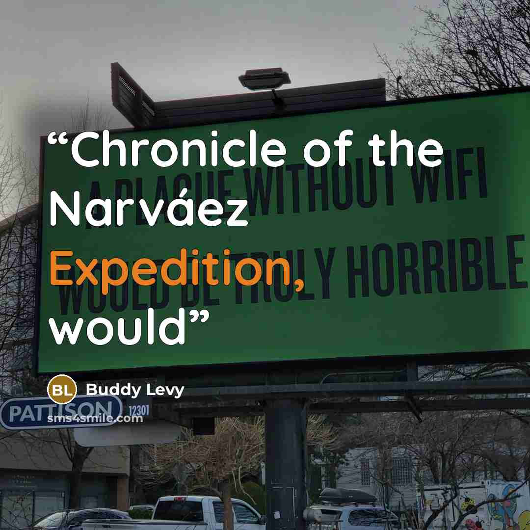 “Chronicle of the Narváez Expedition, would” quote by Buddy Levy