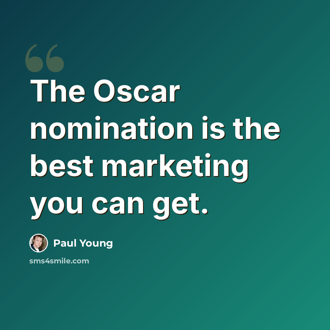 “The Oscar nomination is the best marketing you can get.” quote by Paul Young