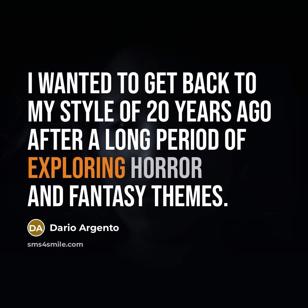 “I wanted to get back to my style of 20 years ago after a long period of exploring horror and fantasy themes.” quote by Dario Argento