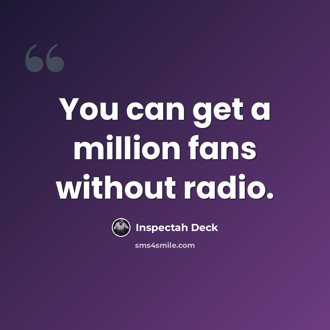 “You can get a million fans without radio.” quote by Inspectah Deck