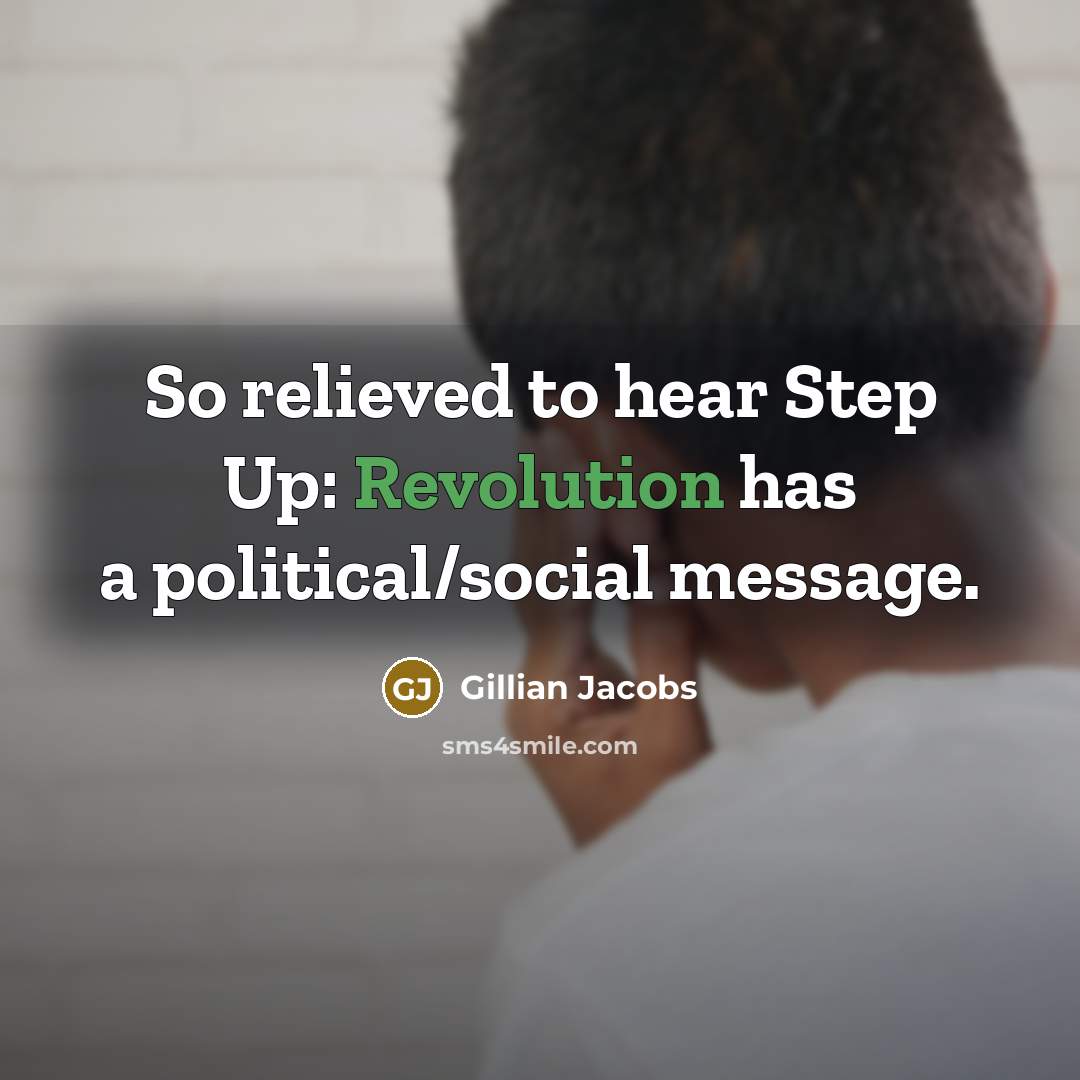 “So relieved to hear Step Up: Revolution has a political/social message.” quote by Gillian Jacobs