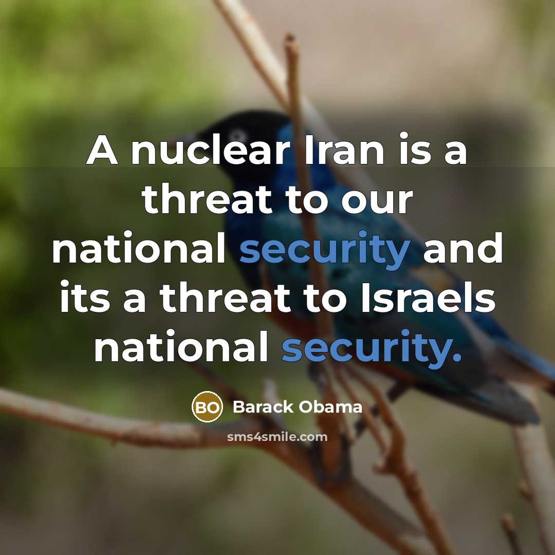 “A nuclear Iran is a threat to our national security and its a threat to Israels national security.” quote by Barack Obama