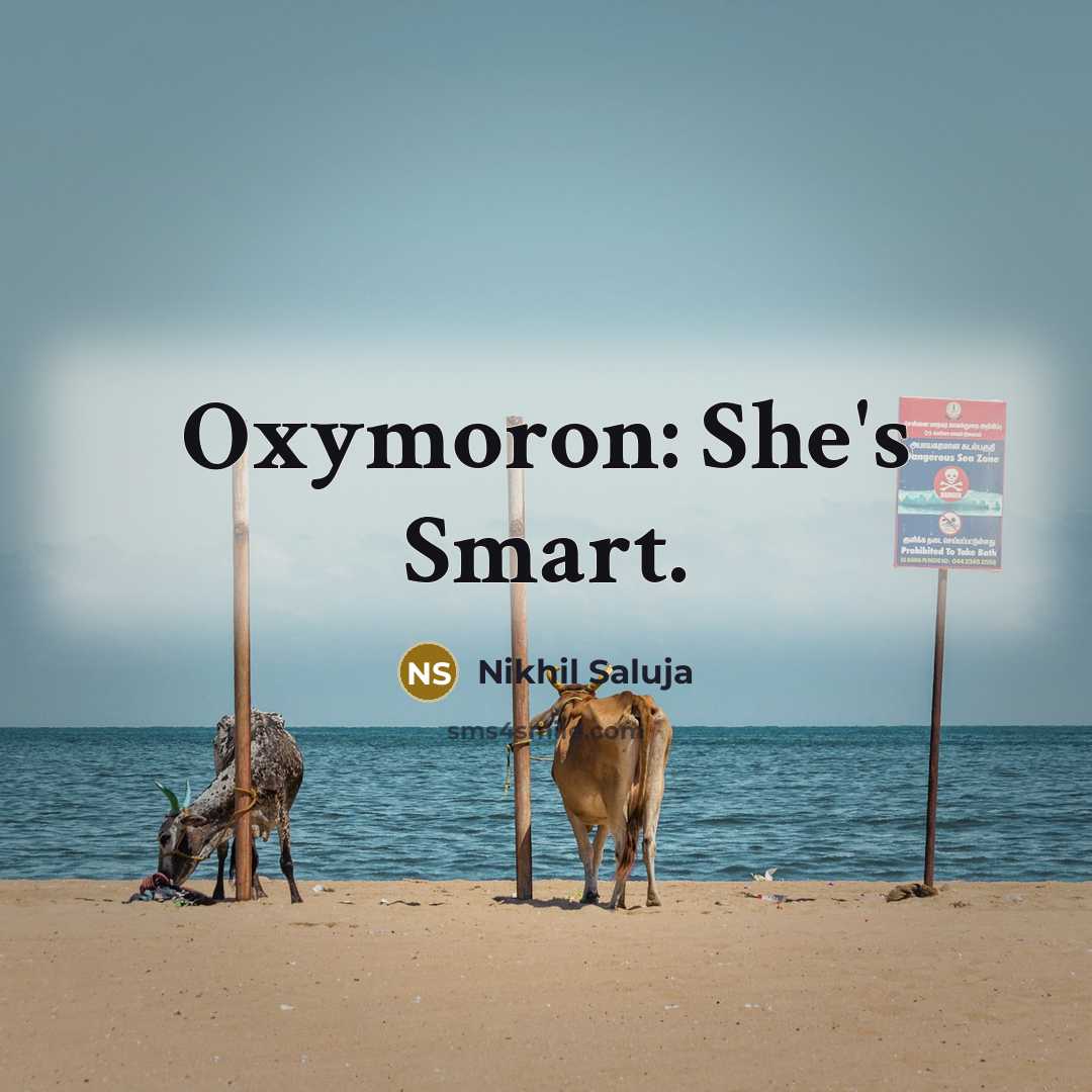 “Oxymoron: She's Smart.” quote by Nikhil Saluja