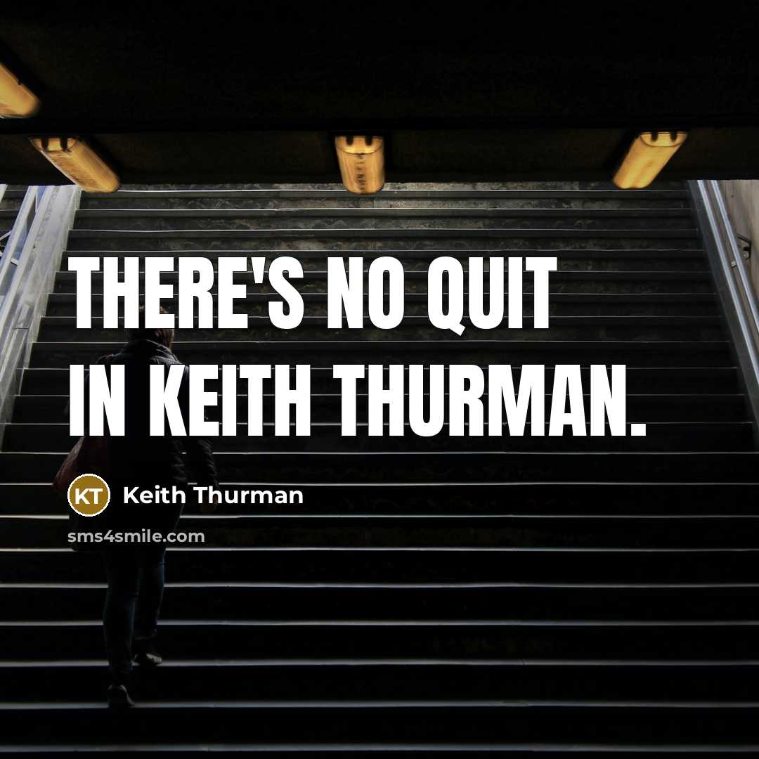 “There's no quit in Keith Thurman.” quote by Keith Thurman
