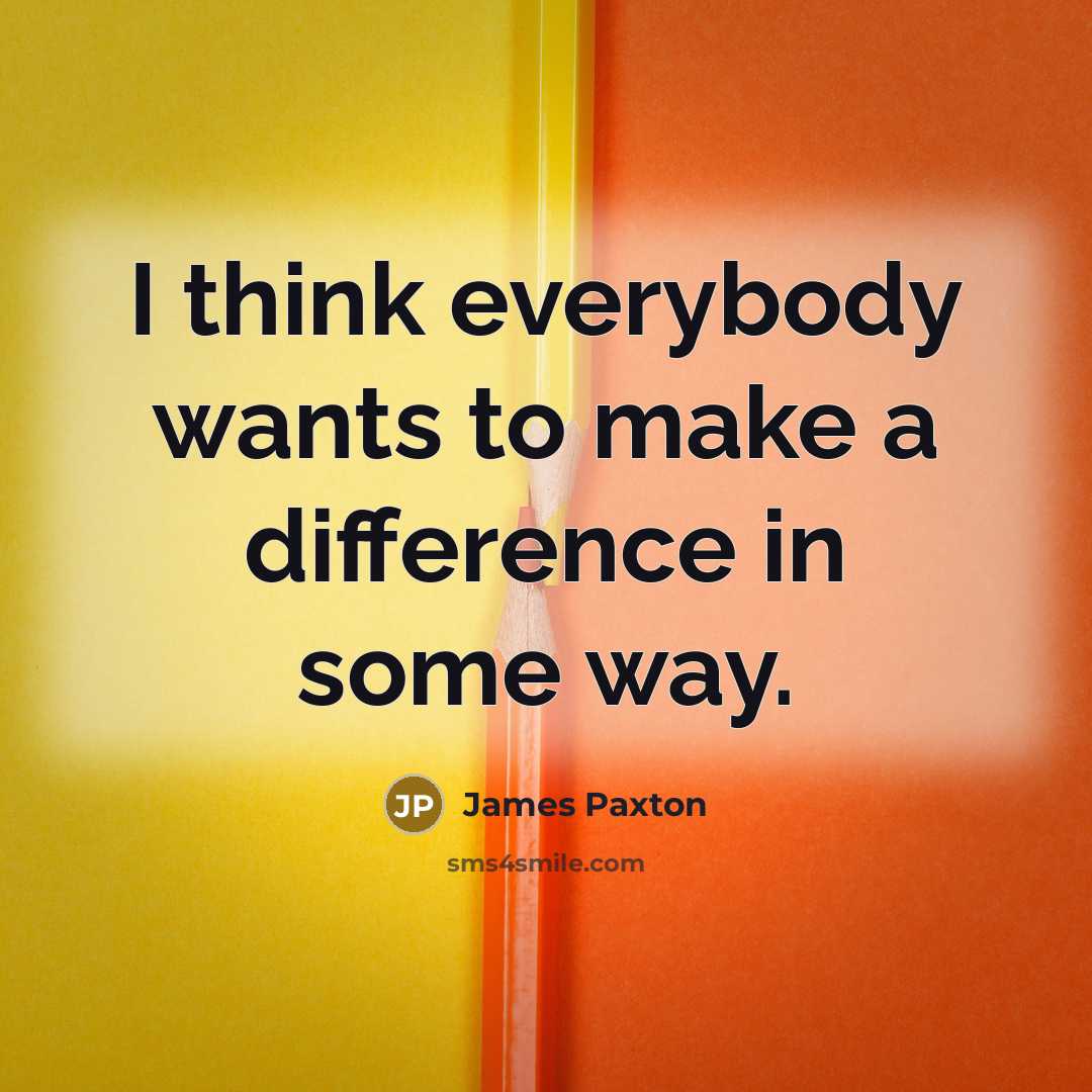 “I think everybody wants to make a difference in some way.” quote by James Paxton