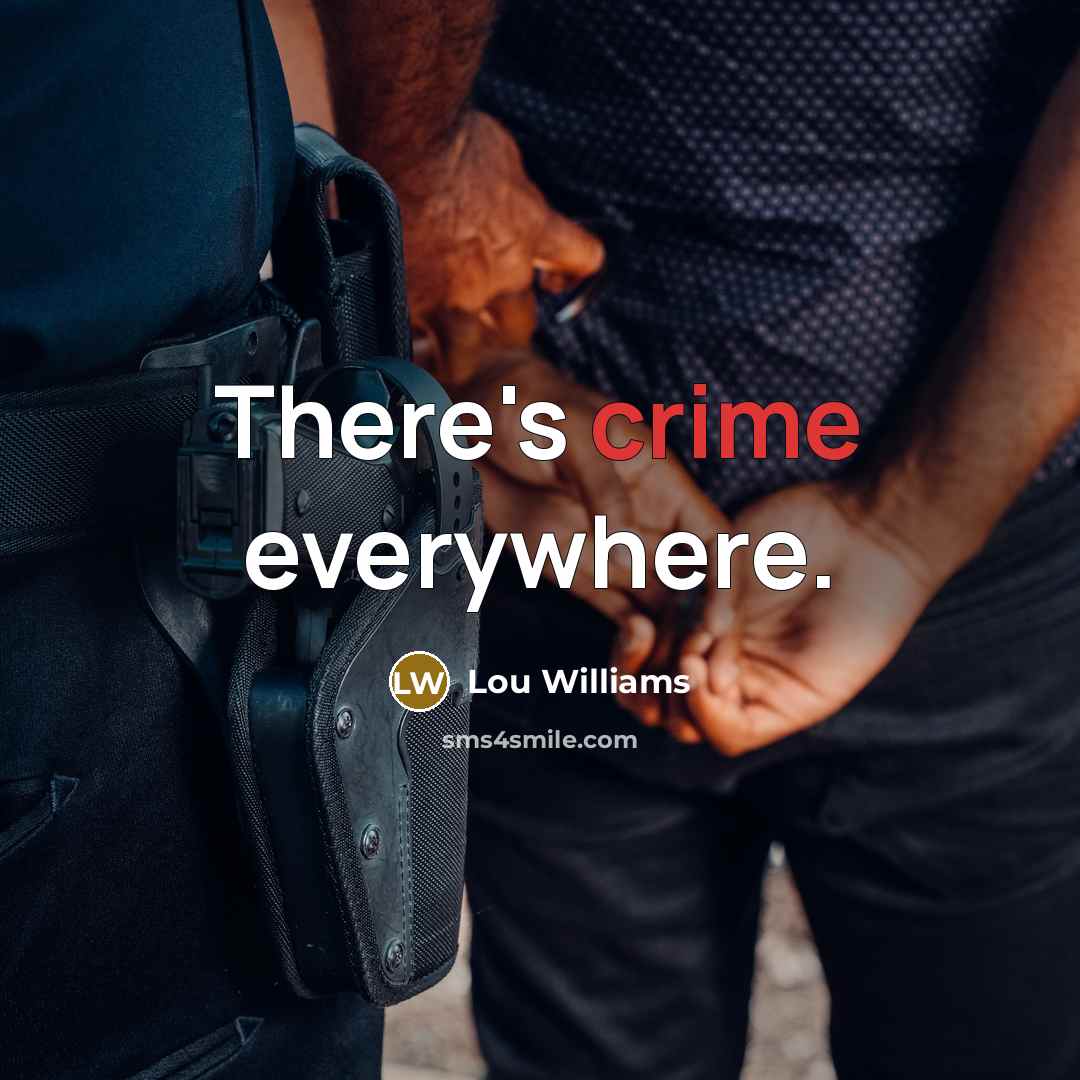 “There's crime everywhere.” quote by Lou Williams