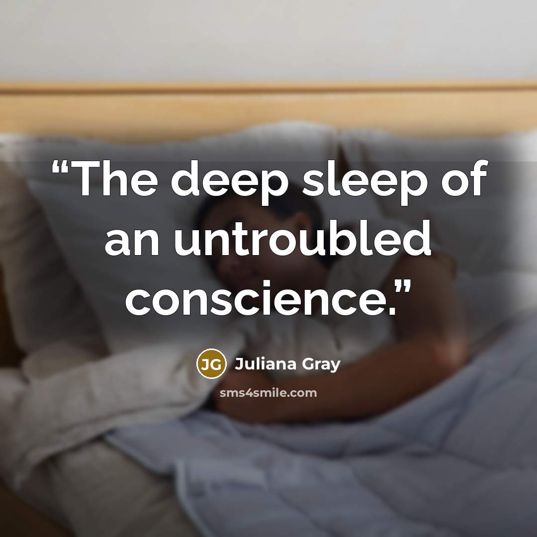 “The deep sleep of an untroubled conscience.” quote by Juliana Gray