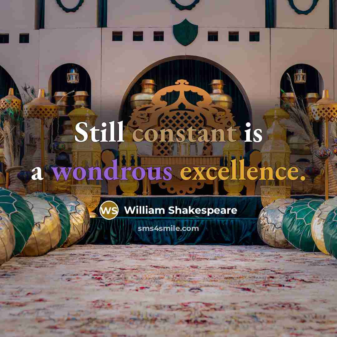 “Still constant is a wondrous excellence.” quote by William Shakespeare