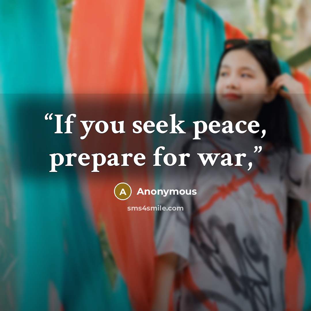 “If you seek peace, prepare for war,” quote by Anonymous