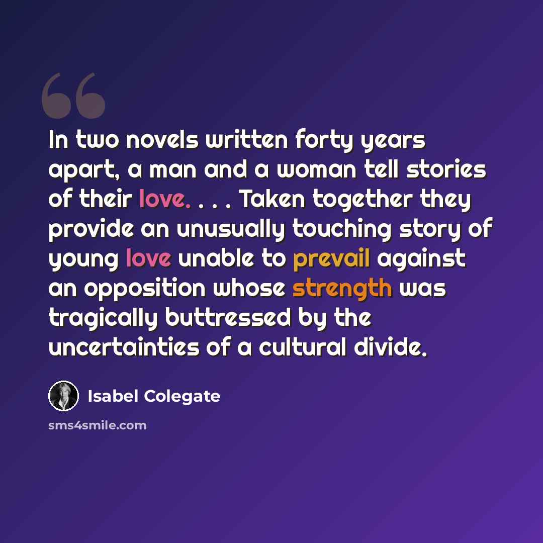 “In two novels written forty years apart, a man and a woman tell stories of their love. . . . Taken together they provide an unusually touching story of young love unable to prevail against an opposition whose strength was tragically buttressed by the uncertainties of a cultural divide.” quote by Isabel Colegate
