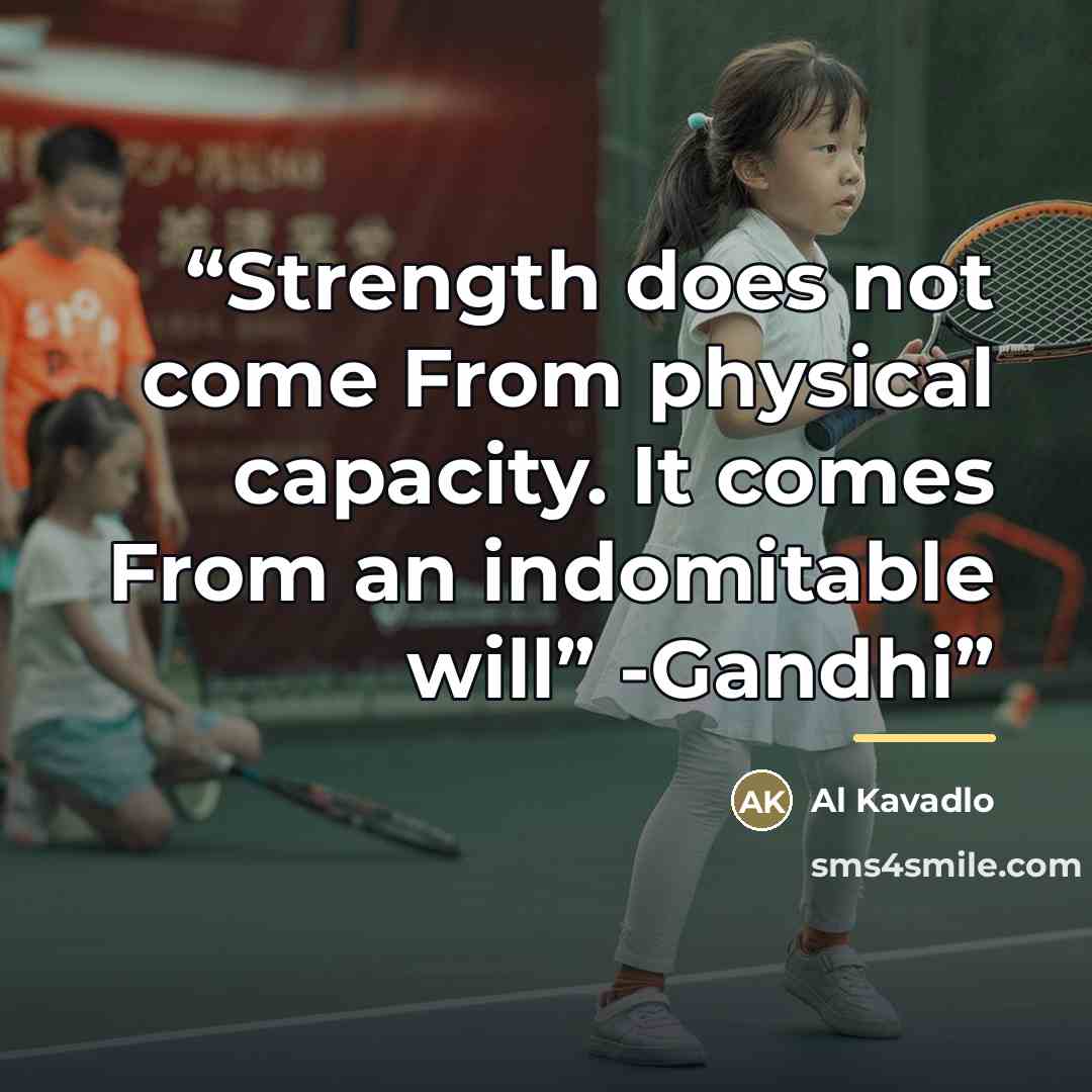 “Strength does not come From physical capacity. It comes From an indomitable will” -Gandhi” quote by Al Kavadlo