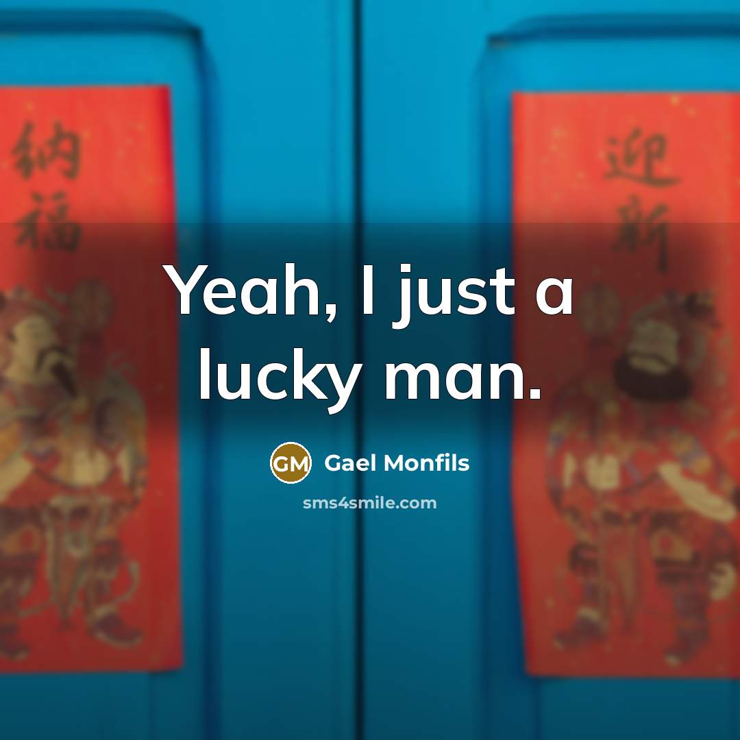 “Yeah, I just a lucky man.” quote by Gael Monfils
