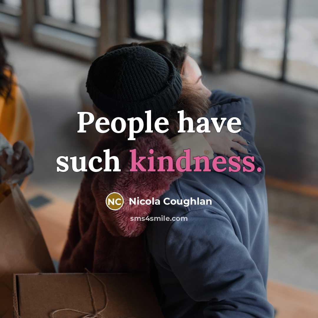 “People have such kindness.” quote by Nicola Coughlan