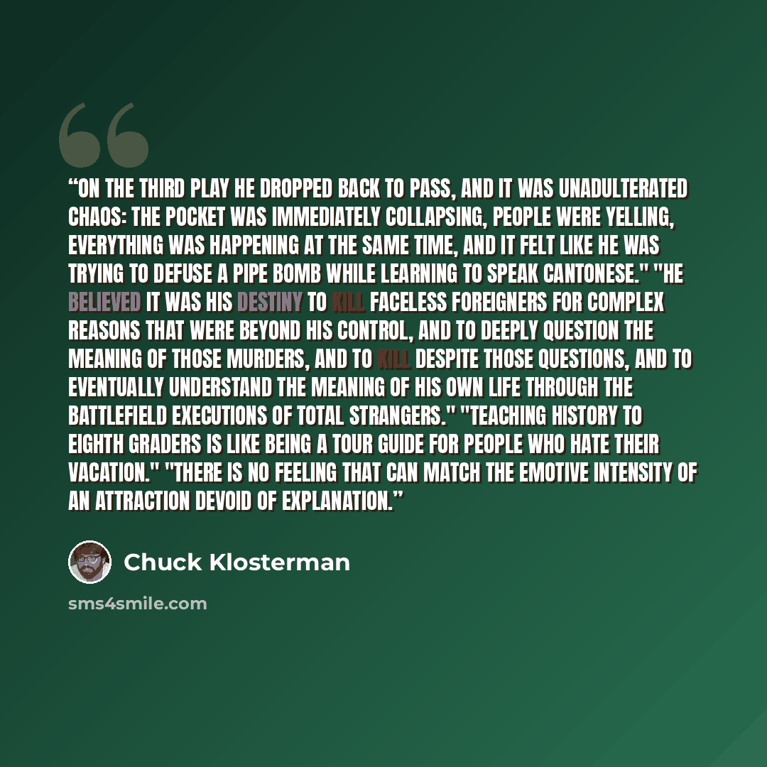 “On the third play he dropped back to pass, and it was unadulterated chaos: The pocket was immediately collapsing, people were yelling, everything was happening at the same time, and it felt like he was trying to defuse a pipe bomb while learning to speak Cantonese." "He believed it was his destiny…” quote by Chuck Klosterman