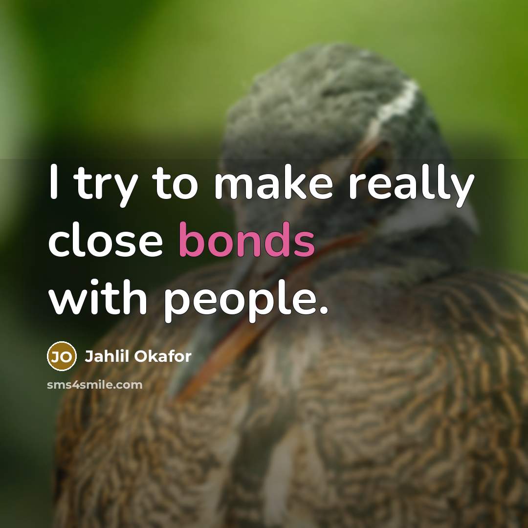 “I try to make really close bonds with people.” quote by Jahlil Okafor