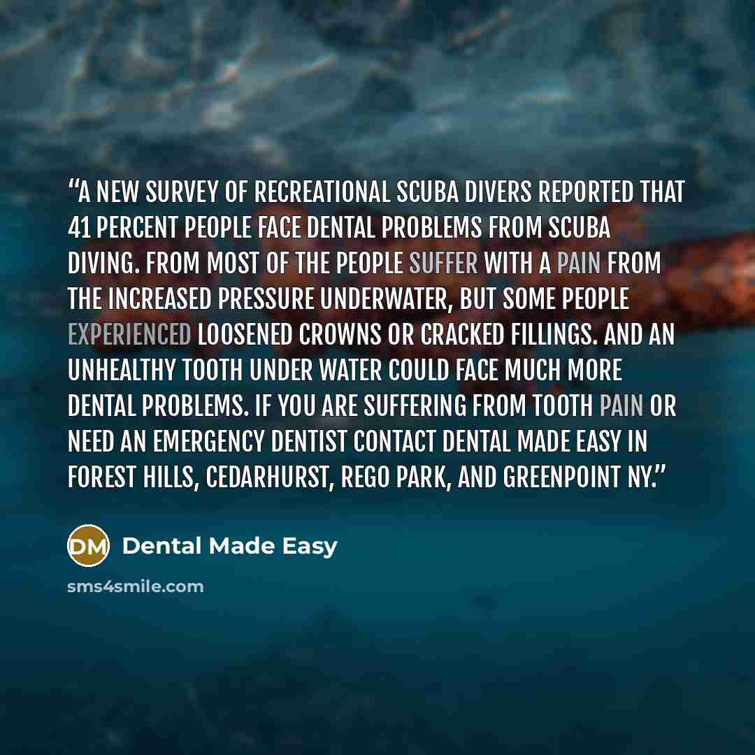 “A new survey of recreational scuba divers reported that 41 percent people face dental problems from scuba diving. From most of the people suffer with a pain from the increased pressure underwater, but some people experienced loosened crowns or cracked fillings. And an unhealthy tooth under water…” quote by Dental Made Easy