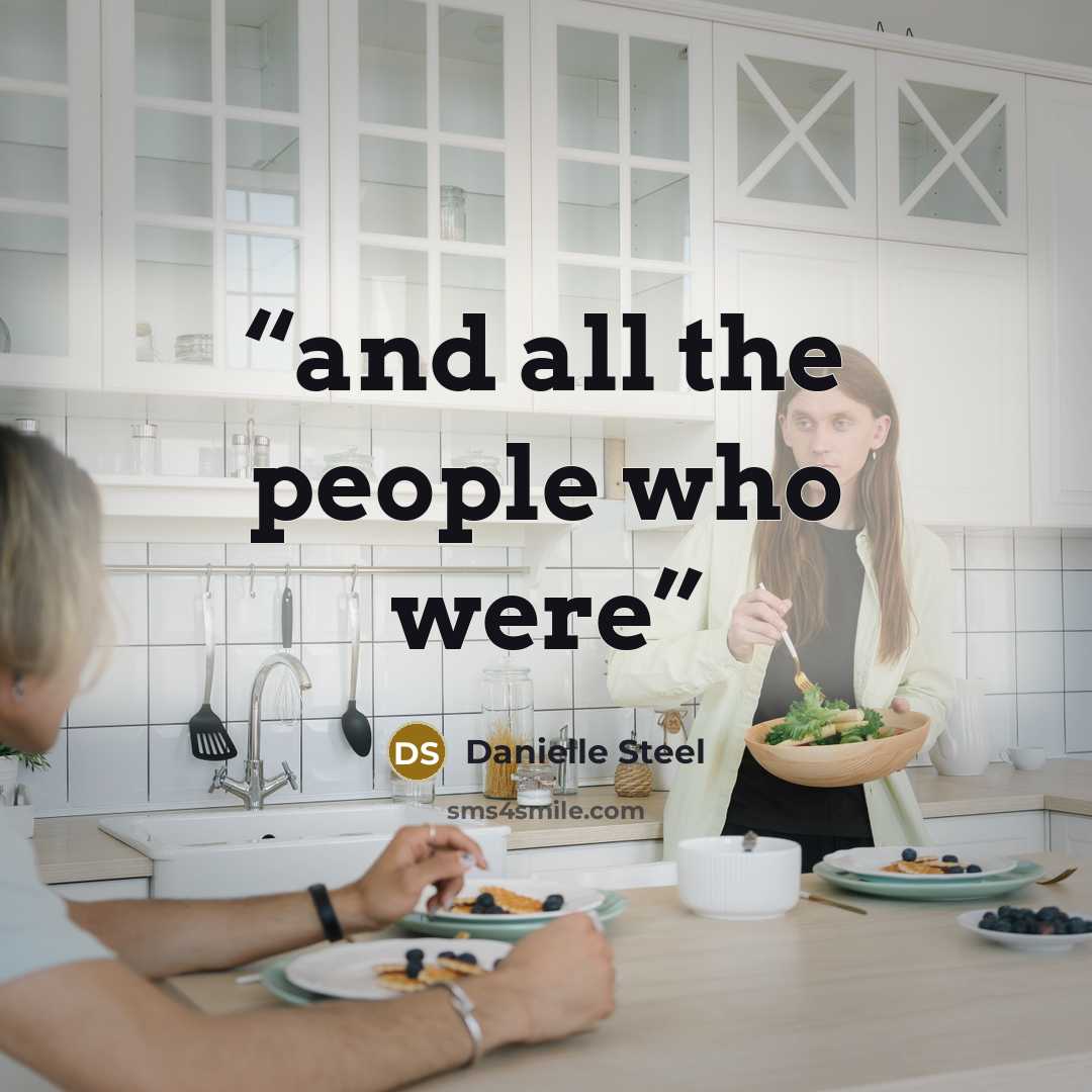 “and all the people who were” quote by Danielle Steel