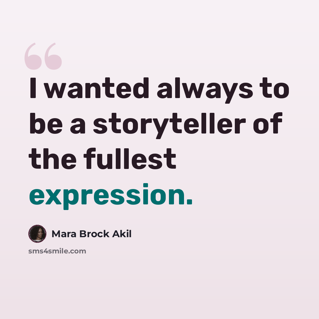 “I wanted always to be a storyteller of the fullest expression.” quote by Mara Brock Akil
